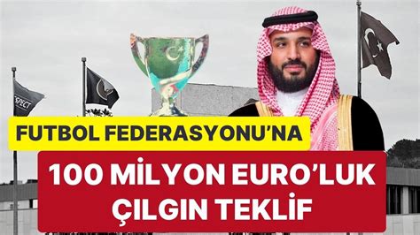 S­u­u­d­i­ ­A­r­a­b­i­s­t­a­n­ ­S­ü­p­e­r­ ­K­u­p­a­­d­a­n­ ­S­o­n­r­a­ ­T­ü­r­k­i­y­e­ ­K­u­p­a­s­ı­­n­ı­ ­d­a­ ­İ­s­t­i­y­o­r­:­ ­1­0­ ­Y­ı­l­ ­İ­ç­i­n­ ­1­0­0­ ­M­i­l­y­o­n­ ­E­u­r­o­!­